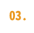 03